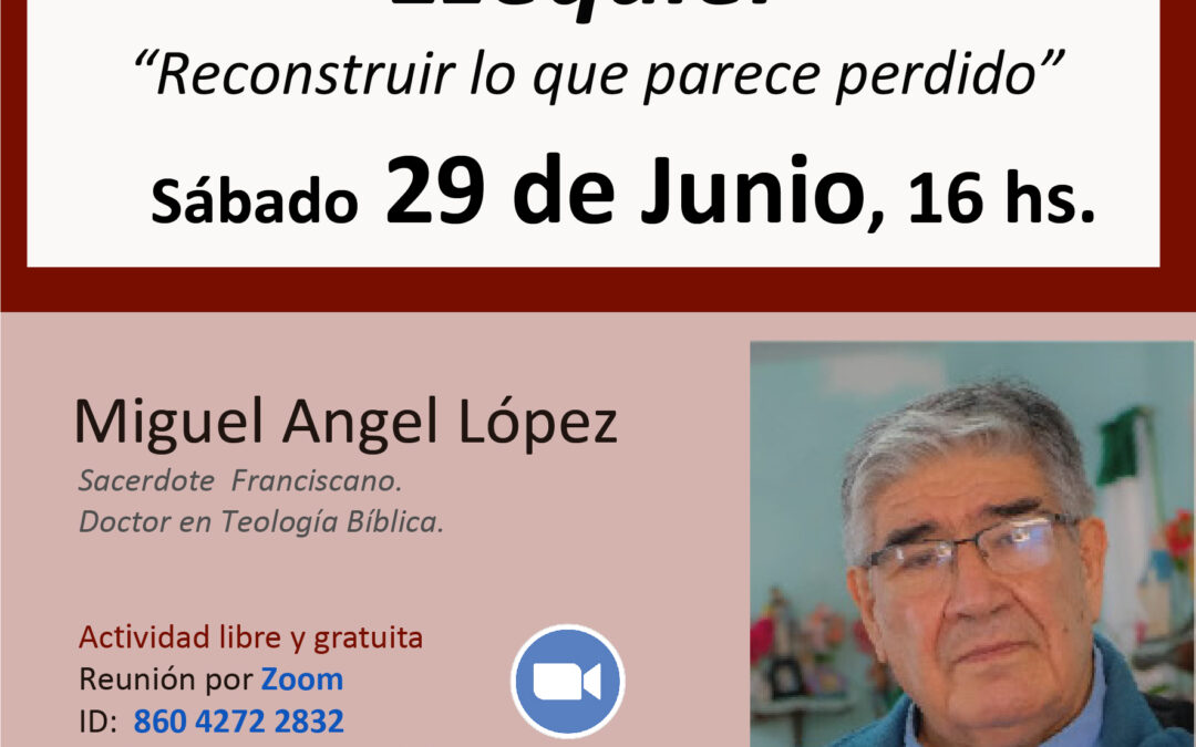 Ezequiel – Reconstruir lo que parece perdido