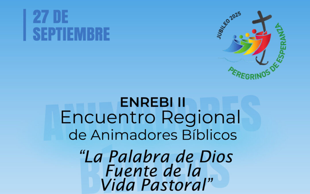 “ENREB II ENCUENTRO REGIONAL DE ANIMADORES BÍBLICOS”
